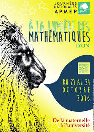 Journées nationales de l'APMEP à Lyon du 21 octobre au 24 octobre 2016