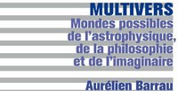 Vivons-nous dans un univers ou dans un multivers ?